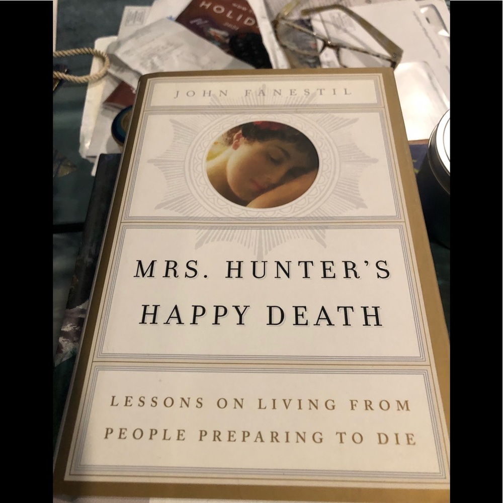 📚 Mrs. Hunter’s Happy Death: Lessons on Living from People Preparing to Die